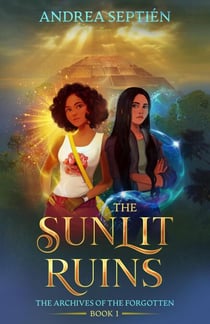 The Sunlit Ruins - The Archives of the Forgotten, #1