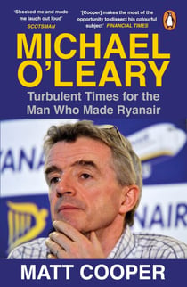 Michael O'Leary - Turbulent Times for the Man Who Made Ryanair