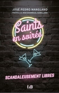 Saints en soirée - Scandaleusement libres