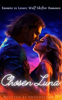 Chosen Luna: Enemies to Lovers Wolf Shifter Romance