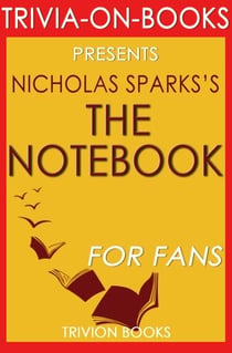The Notebook by Nicholas Sparks (Trivia-On-Books) - Trivia-On-Books