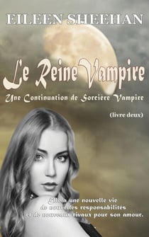 La Reine Vampire: Une Continuation de Sorcière Vampire [Livre 2] - Trilogie de sorcière Vampire, #2