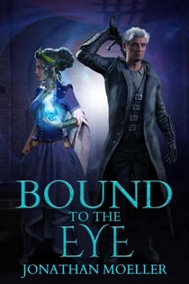 Bound to the Eye - World of Ghost Exile, #4