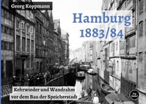 Hamburg 1883/84 - Kehrwieder und Wandrahm vor dem Bau der Speicherstadt