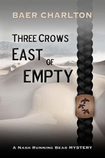 Three Crows East of Empty - A Nash Running Bear Mystery