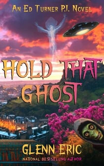 Hold That Ghost - An Ed Turner P.I. Novel, #2
