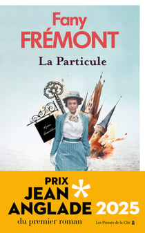 La Particule : Lauréat du Prix Jean Anglade 2025