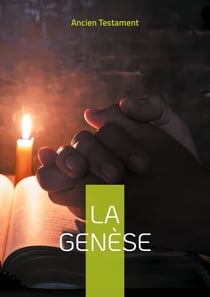 La Genèse - Le premier livre de la Bible et de l'Ancien Testament