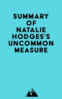 Summary of Natalie Hodges's Uncommon Measure