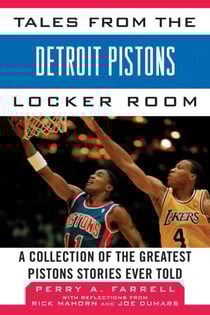 Tales from the Detroit Pistons Locker Room - A Collection of the Greatest Pistons Stories Ever Told