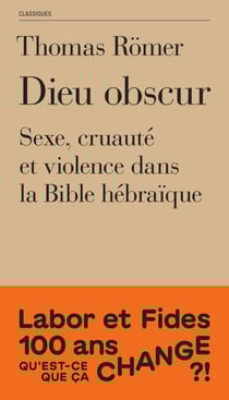 Dieu obscur - Sexe, cruauté et violence dans la Bible hébraïque