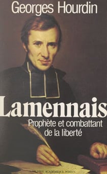 Lamennais - Prophète et combattant de la liberté