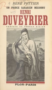 Henri Duveyrier - Un prince saharien méconnu