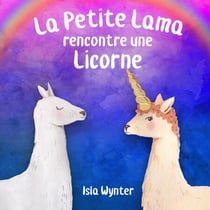 La Petite Lama rencontre une licorne - Les Aventures de la Petite Lama, #1