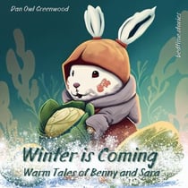Winter is Coming: Warm Tales of Benny and Sara - Dreamy Adventures: Bedtime Stories Collection