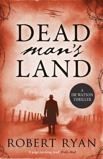Dead Man's Land - A Doctor Watson Thriller
