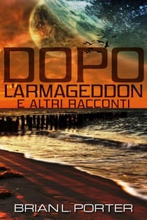 Dopo l'Armageddon E Altri Racconti