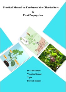 Practical Manual on Fundamentals of Horticulture & Plant Propagation