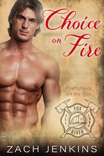 Choice on Fire - Firefighters on the Fox, #3