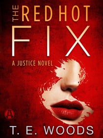The Red Hot Fix - A Justice Novel