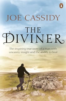The Diviner - The inspiring true story of a man with uncanny insight and the ability to heal