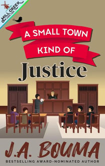 A Small Town Kind of Justice - Mill Creek Junction Collection, #5