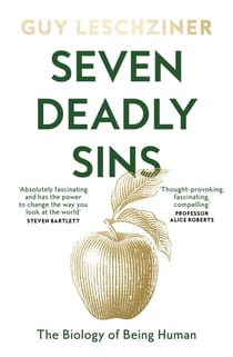 Seven Deadly Sins - The Biology of Being Human