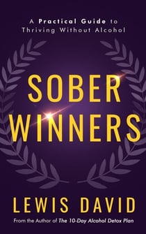 Sober Winners: A Practical Guide To Thriving Without Alcohol - Stop Drinking Books