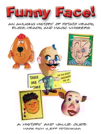Funny Face! - An Amusing History of Potato Heads, Block Heads, and Magic Whiskers