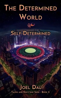 The Determined World - Self-Determined (Book 3) - Talphi and Krn’v’rnk Saga, #3