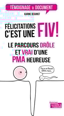 Félicitations, c'est une FIV ! - Le parcours drôle et authentique d'une PMA heureuse