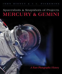 Spaceshots and Snapshots of Projects Mercury and Gemini - A Rare Photographic History