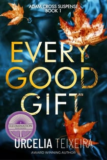 Every Good Gift - ADAM CROSS SUSPENSE, #1