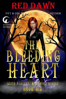 The Bleeding Heart - Lilith Mercury, Werewolf Hunter, #6
