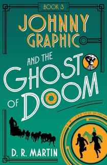 Johnny Graphic and the Ghost of Doom - Johnny Graphic Adventures, #3