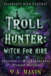 Troll Hunter: Witch for Hire - Gretchen's (Mis)Adventures Boxed Sets, #0.5