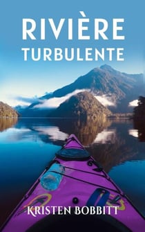 Rivière Turbulente - les aventures des sœurs de pierre, #1