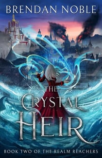 The Crystal Heir - The Realm Reachers, #2