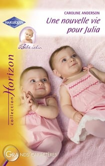 Une nouvelle vie pour Julia (Harlequin Horizon)