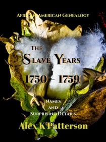 The Slave Years 1750-1759 - African-American Genealogy, #1