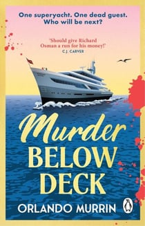 Murder Below Deck - The gripping new cosy crime murder mystery, an escapist holiday read set on a superyacht