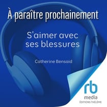 S'aimer avec ses blessures