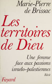 Les Territoires de Dieu - Une Femme face aux passions israelo-palestiniennes