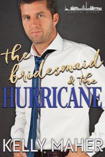 The Bridesmaid and the Hurricane - Capital Kisses, #2