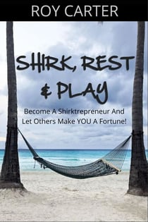 Shirk, Rest & Play