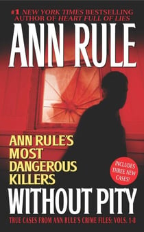 Without Pity - Ann Rule's Most Dangerous Killers