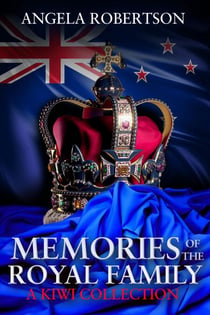 Memories of the Royal Family A Kiwi Collection