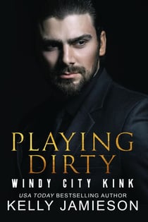 Playing Dirty - Windy City Kink, #3