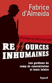 Ressources inhumaines - Les gardiens de camps de concentration et leurs loisirs