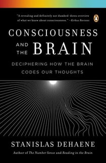 Consciousness and the Brain - Deciphering How the Brain Codes Our Thoughts
